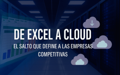 De Excel a Cloud: el salto que define a las empresas competitivas.